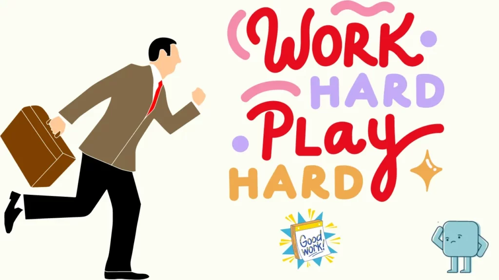 40 Work Hard Play Hard Similar Phrases Lifestyle Balancing Effort And Enjoyment 