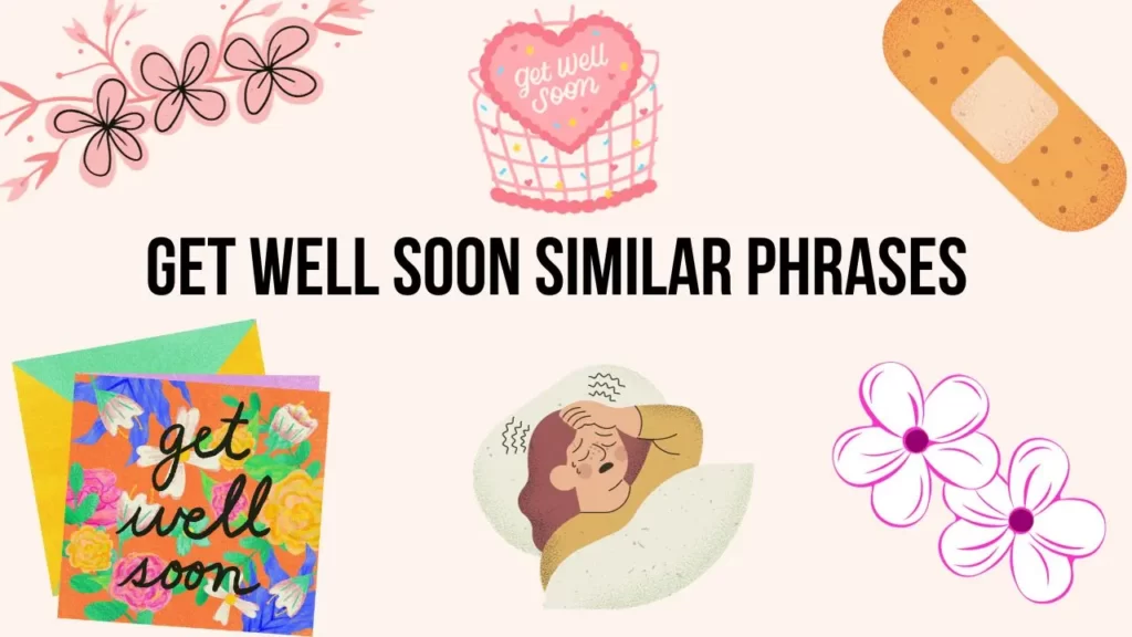 Get Well Soon Similar Phrases